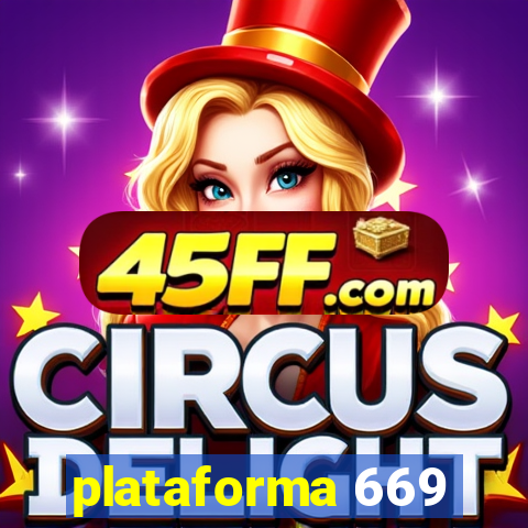 plataforma 669